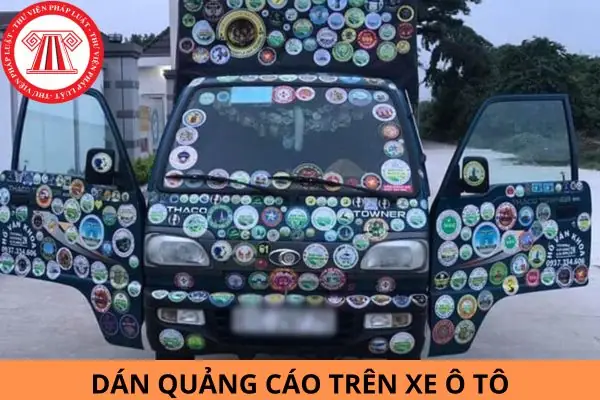 Quy Định Dán Quảng Cáo Trên Xe Ô Tô: Vị Trí Được Phép Và Mức Phạt Quy Định Dán Quảng Cáo Trên Xe Ô Tô: Vị Trí Được Phép Và Mức Phạt