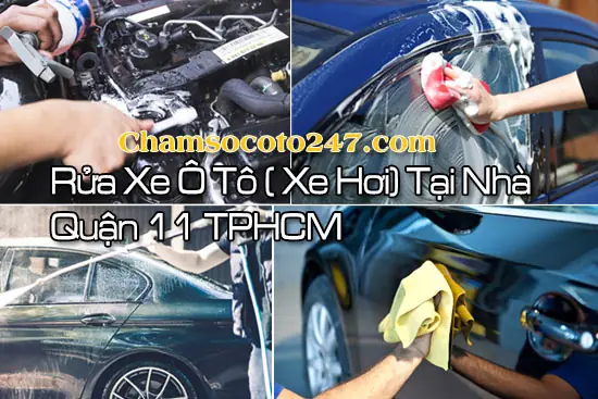 Dịch Vụ Rửa Xe Ô Tô Tại Nhà Quận 11: Quy Trình Chuẩn, Giá Tham Khảo Và Lựa Chọn Thông Minh