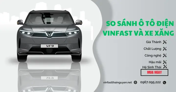 So Sánh Xe Ô Tô Vinfast Điện Và Xe Xăng: Đâu Là Lựa Chọn Thông Minh? So Sánh Xe Ô Tô Vinfast Điện Và Xe Xăng: Đâu Là Lựa Chọn Thông Minh?