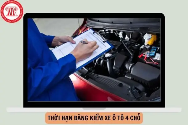 Thời Hạn Đăng Kiểm Xe Ô Tô 4 Chỗ Từ 01/01/2026 Là Bao Lâu? Thời Hạn Đăng Kiểm Xe Ô Tô 4 Chỗ Từ 01/01/2026 Là Bao Lâu?