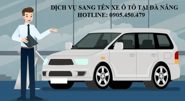 Thủ Tục Sang Tên Xe Ô Tô Tại Đà Nẵng: Hướng Dẫn Chi Tiết Từ A Đến Z Thủ Tục Sang Tên Xe Ô Tô Tại Đà Nẵng: Hướng Dẫn Chi Tiết Từ A Đến Z