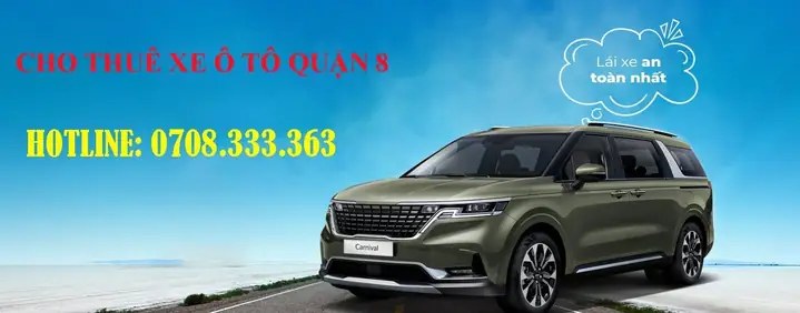 Hướng Dẫn Toàn Diện Khi Thuê Xe Ô Tô Tại Quận 8: Từ A Đến Z