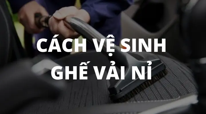 Cách Vệ Sinh Ghế Xe Ô Tô Đúng Chuẩn: Bí Quyết Cho Ghế Nỉ, Vải Cách Vệ Sinh Ghế Xe Ô Tô Đúng Chuẩn: Bí Quyết Cho Ghế Nỉ, Vải