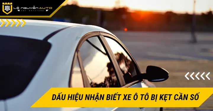 Xe Ô Tô Bị Kẹt Số: Nhận Biết & Cách Xử Lý Từ Chuyên Gia Xe Ô Tô Bị Kẹt Số: Nhận Biết & Cách Xử Lý Từ Chuyên Gia