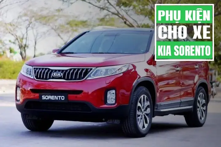 Phụ Kiện Ô Tô Kia Sorento 2026: Đánh Giá Chi Tiết Và Khuyến Nghị Thông Minh Phụ Kiện Ô Tô Kia Sorento 2026: Đánh Giá Chi Tiết Và Khuyến Nghị Thông Minh