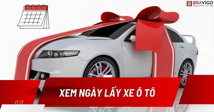 Xem Ngày Lấy Xe Ô Tô Theo Tuổi: Bí Quyết Chọn Ngày Đẹp May Mắn Xem Ngày Lấy Xe Ô Tô Theo Tuổi: Bí Quyết Chọn Ngày Đẹp May Mắn