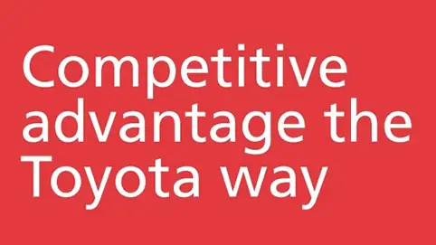 Toyota Competitive Advantage Toyota Competitive Advantage