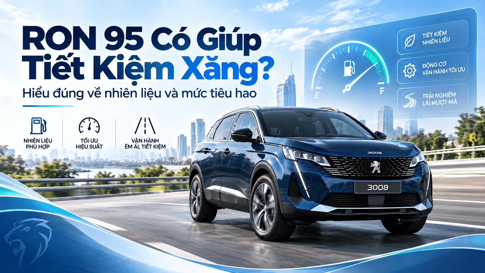 Peugeot 3008 sử dụng xăng RON 95 và các yếu tố ảnh hưởng đến mức tiêu hao nhiên liệu